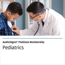 AudioDigest® Pediatrics CME/CE Platinum Membership