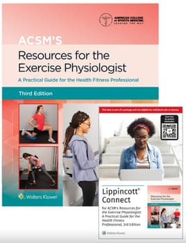 ACSM's Resources for the Exercise Physiologist, 3e Lippincott Connect Print Book and Instant Digital Access Package