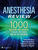 Anesthesia Review: 1000 Questions and Answers to Blast the BASICS and Ace the ADVANCED
