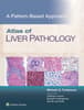 Atlas of Liver Pathology: A Pattern-Based Approach