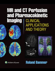 MR & CT Perfusion Imaging: Clinical Applications and Theoretical Principles