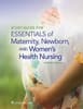 Study Guide for Essentials of Maternity, Newborn and Women's Health Nursing