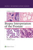 Biopsy Interpretation of the Prostate