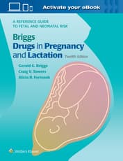 Briggs Drugs in Pregnancy and Lactation