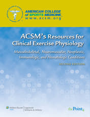 VitalSource-ACSM's Resources-Clinical Exercise Physiology: Musculoskeletal, Neuromuscular, Neoplastic, Immunologic & Hematologic Conditions