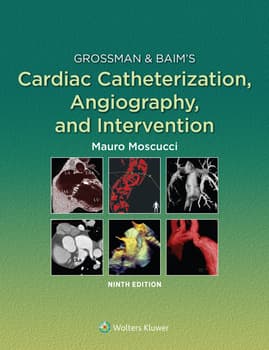 Grossman & Baim's Cardiac Catheterization, Angiography, and Intervention