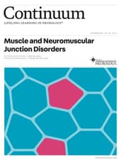 CONTINUUM - Muscle and Neuromuscular Junction Disorders Issue