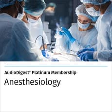 AudioDigest® Anesthesiology CME/CE Platinum Membership