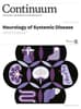 CONTINUUM - Neurology of Systemic Disease