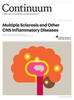 CONTINUUM - Multiple Sclerosis and Other CNS Inflammatory Diseases Issue
