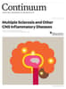 CONTINUUM - Multiple Sclerosis and Other CNS Inflammatory Diseases Issue
