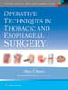 Operative Techniques in Thoracic and Esophageal Surgery