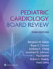 Pediatric Cardiology Board Review: eBook with Multimedia