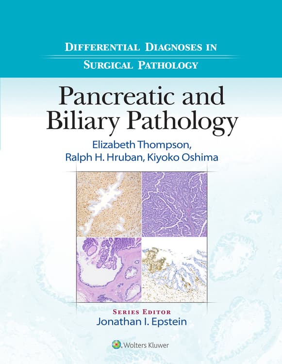 Differential Diagnoses in Surgical Pathology: Pancreatic and Biliary Pathology