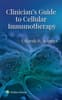 Clinician's Guide to Cellular Immunotherapy eBook with Multimedia