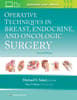 Operative Techniques in Breast, Endocrine, and Oncologic Surgery: Print + eBook with Multimedia