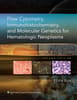 Flow Cytometry, Immunohistochemistry, and Molecular Genetics for Hematologic Neoplasms