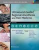 Ultrasound-Guided Regional Anesthesia and Pain Medicine