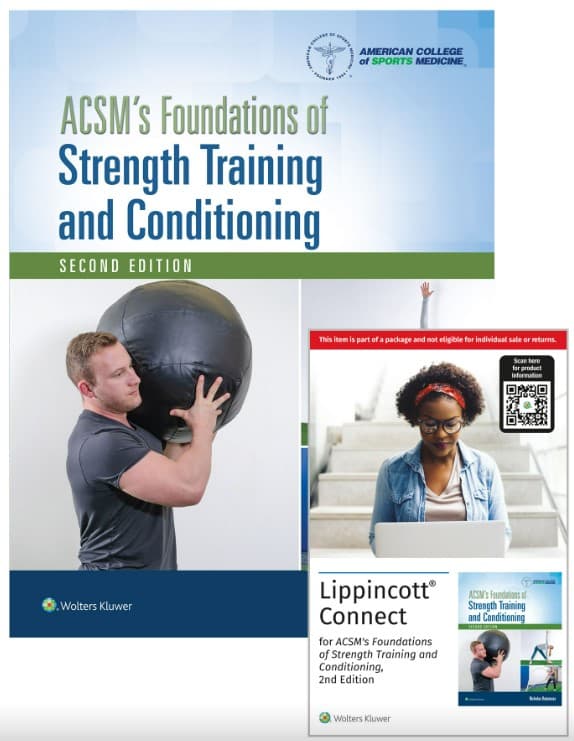 ACSM's Foundations of Strength Training and Conditioning, 2e Lippincott Connect Print Book and Instant Digital Access Package