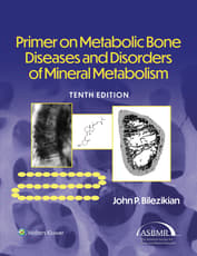 Primer on the Metabolic Bone Diseases and Disorders of Mineral Metabolism