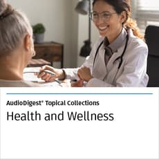 AudioDigest® Health And Wellness CME Topical Collection