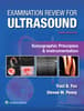 Examination Review for Ultrasound: Sonographic Principles & Instrumentation