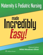 Maternity & Pediatric Nursing Made Incredibly Easy!