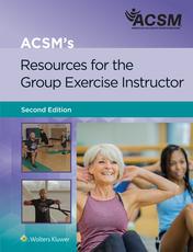ACSM's Resources for the Group Exercise Instructor