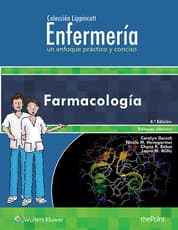 Colección Lippincott Enfermería. Un enfoque práctico y conciso: Farmacología