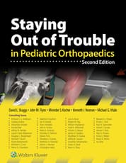 Staying Out of Trouble in Pediatric Orthopaedics