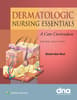 Dermatologic Nursing Essentials