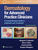 Dermatology for Advanced Practice Clinicians
