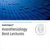 AudioDigest®  Best Lectures CME Collection  Anesthesiology