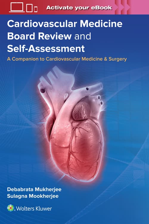 Cardiovascular Medicine Board Review and Self-Assessment