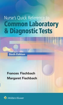 Nurse's Quick Reference to Common Laboratory & Diagnostic Tests