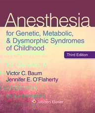 Anesthesia for Genetic, Metabolic, and Dysmorphic Syndromes of Childhood