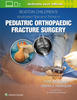 Boston Children’s Illustrated Tips and Tricks  in Pediatric Orthopaedic Fracture Surgery
