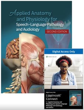 Applied Anatomy and Physiology for Speech-Language Pathology and Audiology, 2e Lippincott Connect Print Book and Instant Digital Access Package