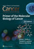 Cancer: Principles and Practice of Oncology Primer of Molecular Biology in Cancer