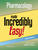 Pharmacology Made Incredibly Easy!