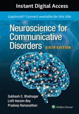 Neuroscience for the Study of Communicative Disorders 6e Lippincott Connect Instant Digital Access