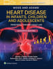 Moss and Adams' Heart Disease in Infants, Children, and Adolescents
