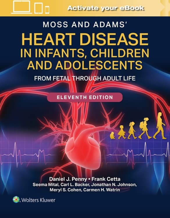 Moss and Adams' Heart Disease in Infants, Children, and Adolescents