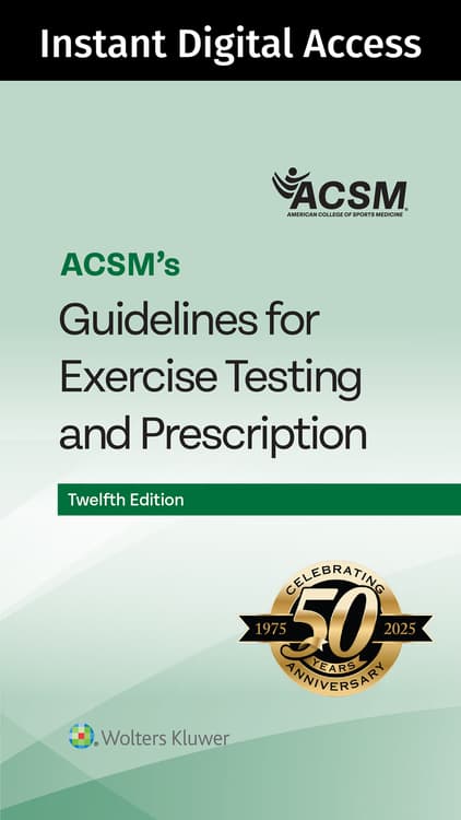 ACSM's Guidelines for Exercise Testing and Prescription, 12e  Lippincott Connect Instant Digital Access