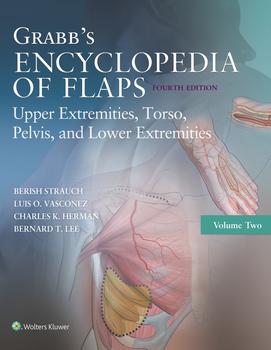 Grabb's Encyclopedia of Flaps: Upper Extremities, Torso, Pelvis, and Lower Extremities