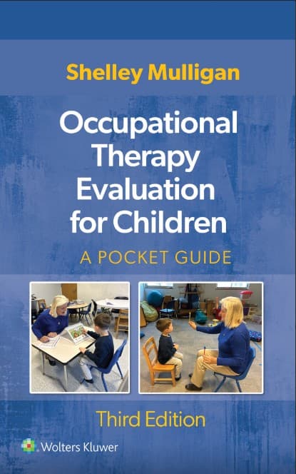 Occupational Therapy Evaluation for Children: A Pocket Guide, 3e Lippincott Connect Instant Digital Access