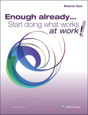 Enough Already...Start Doing What Works at Work!
