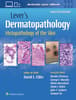 Lever's Dermatopathology: Histopathology of the Skin