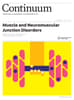 CONTINUUM - Muscle and Neuromuscular Junction Disorders