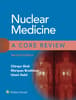 Nuclear Medicine: A Core Review